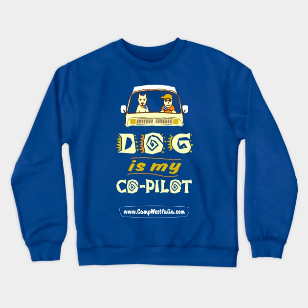 Dog is My Co-Pilot, dark Crewneck Sweatshirt by CampWestfalia